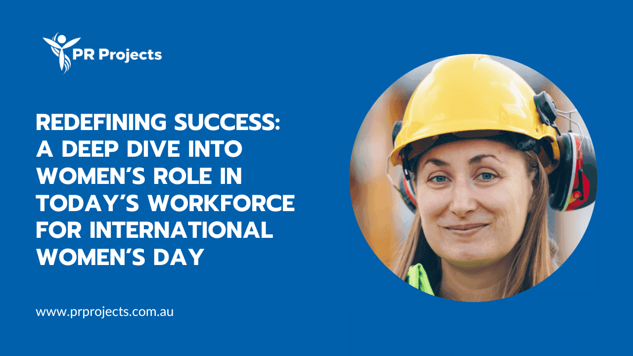 Redefining Success: A Deep Dive into Women’s Role in Today’s Workforce for International Women’s Day